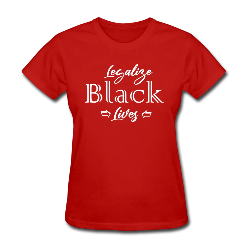 Legalize Black Lives Women's T-Shirt