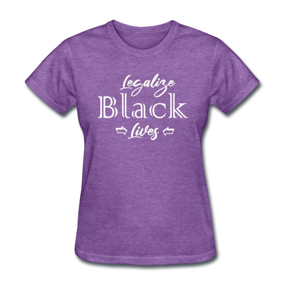 Legalize Black Lives Women's T-Shirt