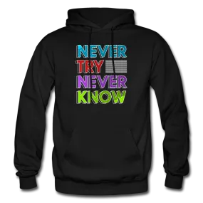 Never Try Never Know Hoodie